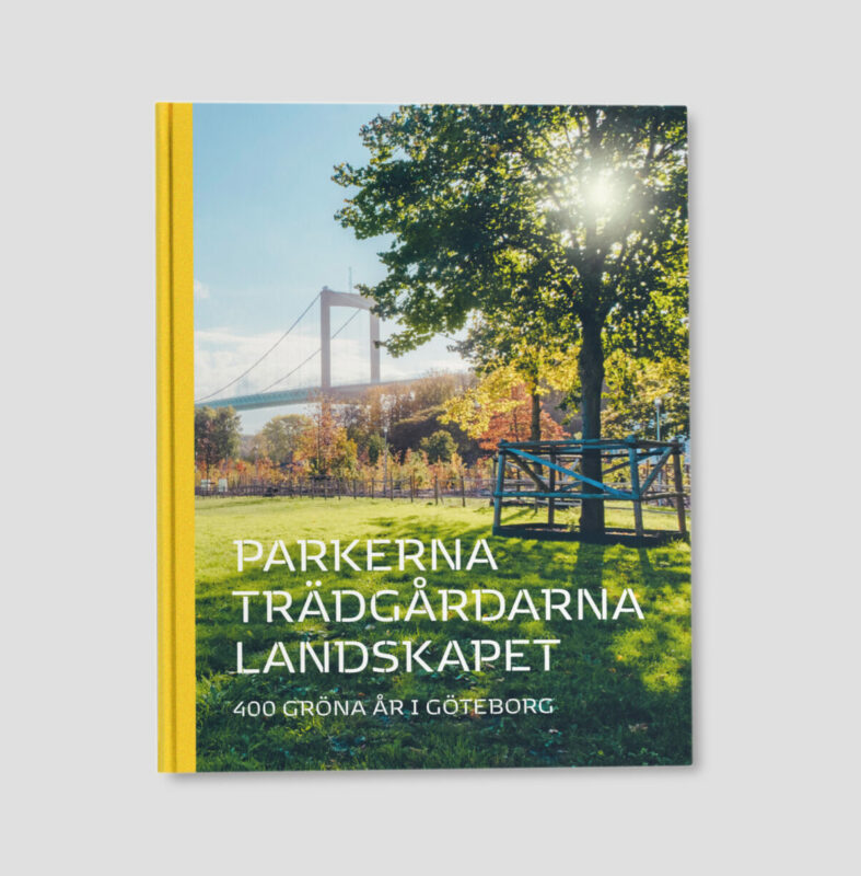 Parkerna trädgårdarna landskapet – 400 gröna år i Göteborg